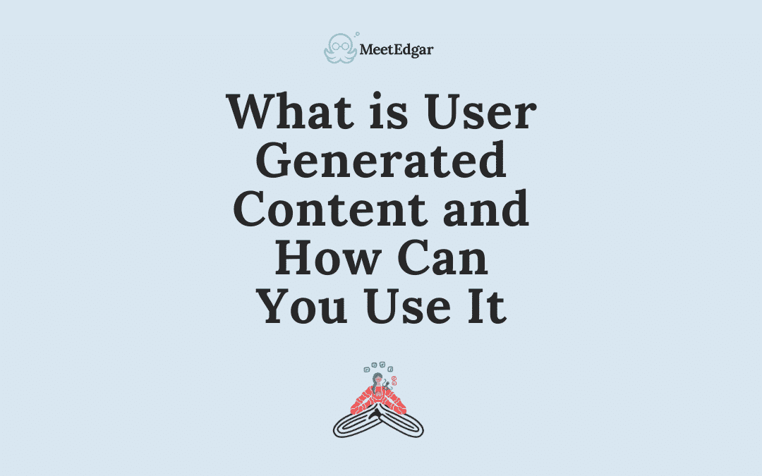 什麼是用戶生成的內容，您如何使用它？